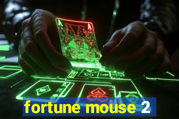 fortune mouse 2