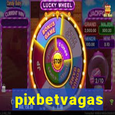 pixbetvagas