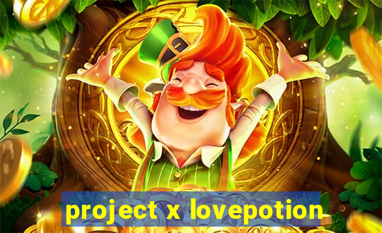 project x lovepotion