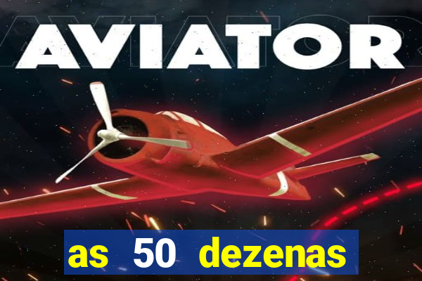 as 50 dezenas melhores de 20 pontos