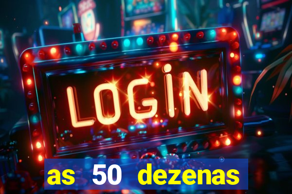 as 50 dezenas melhores de 20 pontos