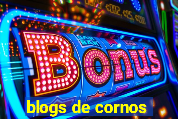 blogs de cornos