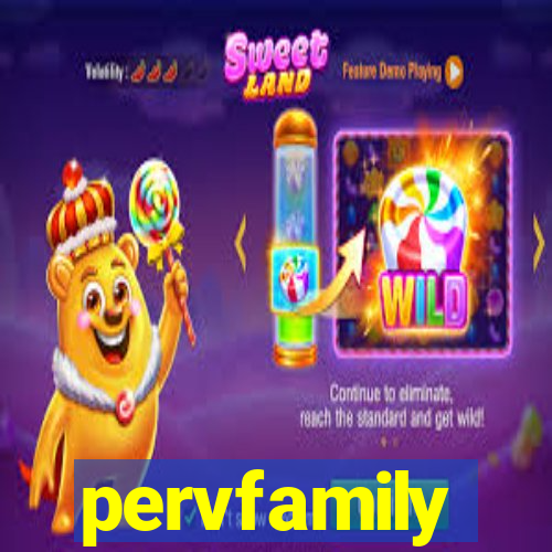 pervfamily