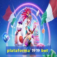 plataforma 1919 bet