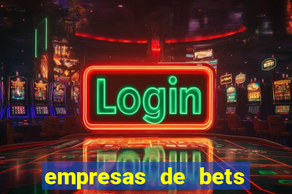 empresas de bets no brasil