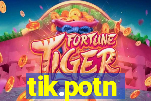 tik.potn