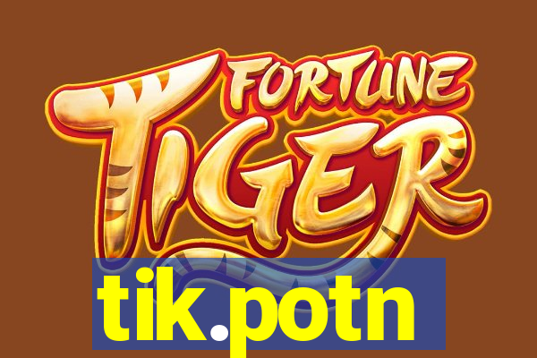 tik.potn