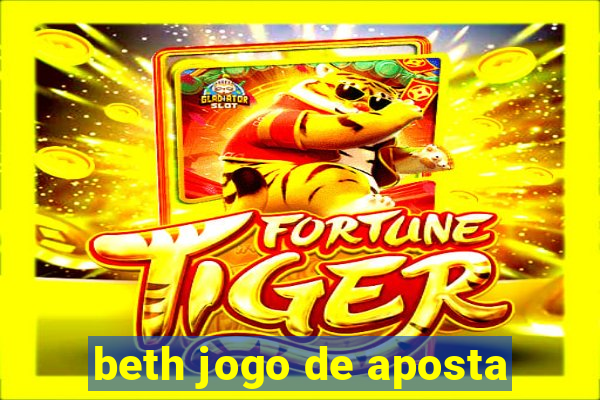 beth jogo de aposta