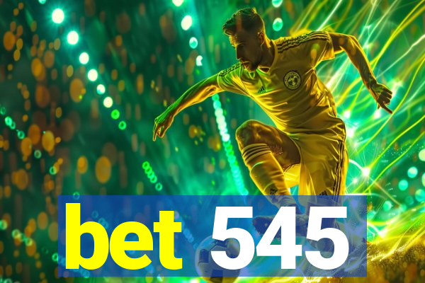 bet 545