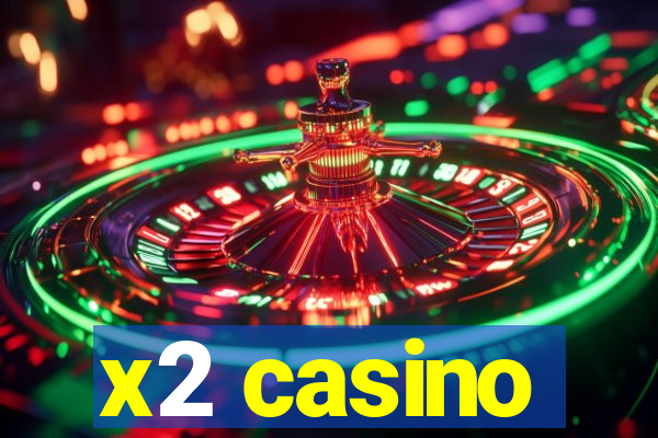 x2 casino