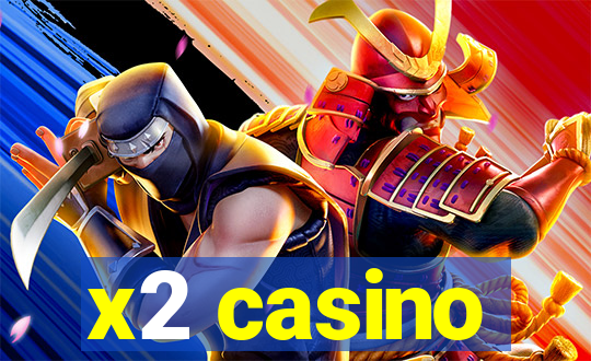 x2 casino