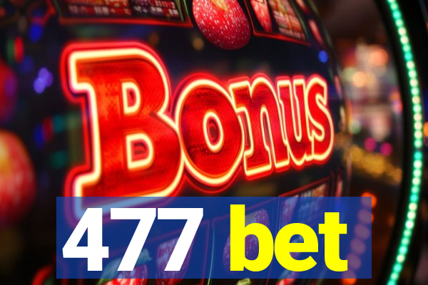 477 bet