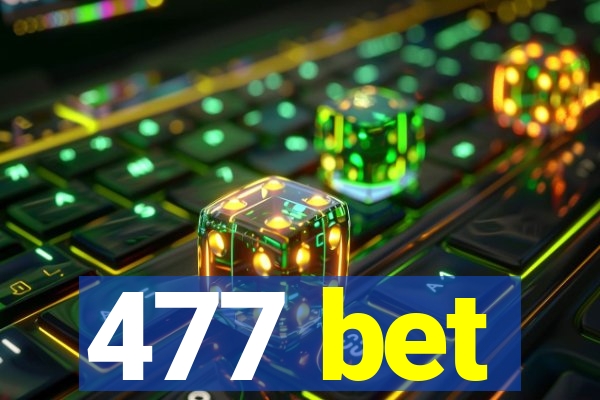 477 bet