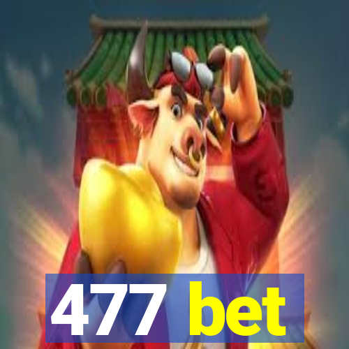 477 bet