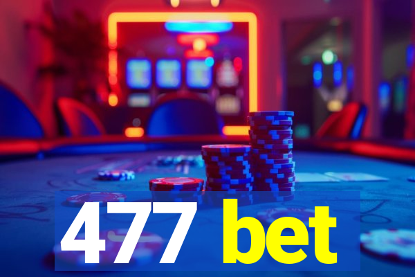 477 bet