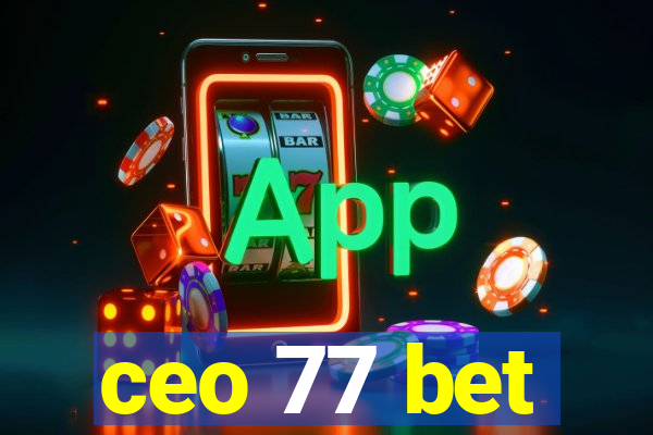 ceo 77 bet