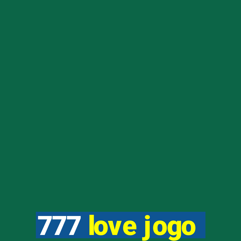 777 love jogo