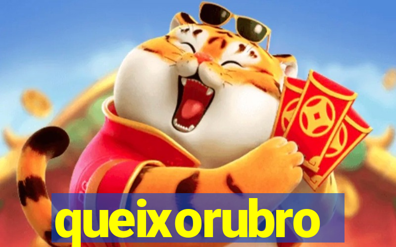 queixorubro