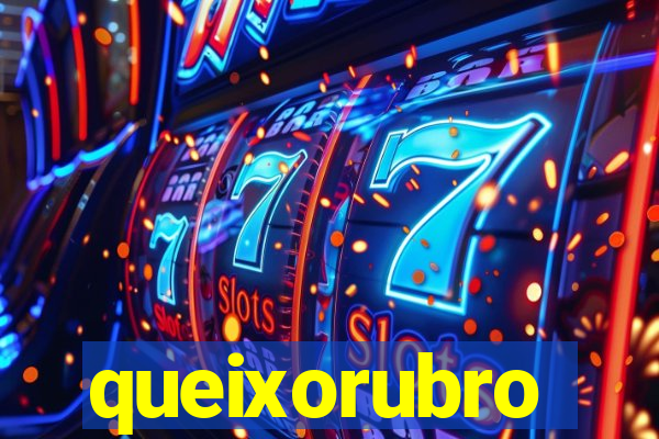 queixorubro