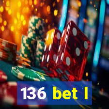 136 bet l