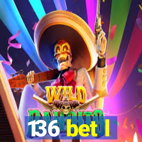 136 bet l