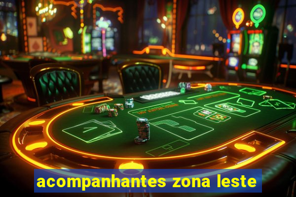 acompanhantes zona leste