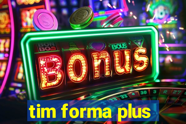 tim forma plus