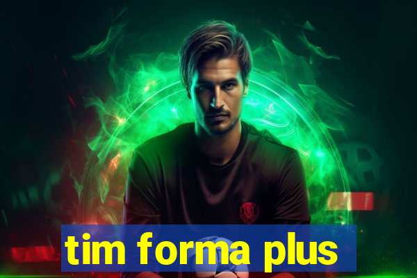 tim forma plus