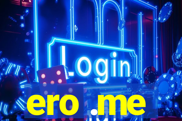 ero .me