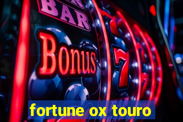 fortune ox touro