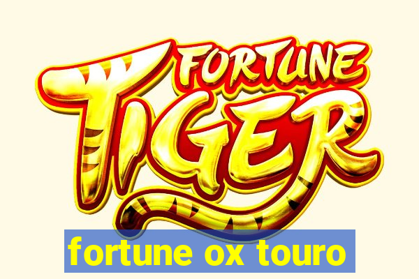 fortune ox touro