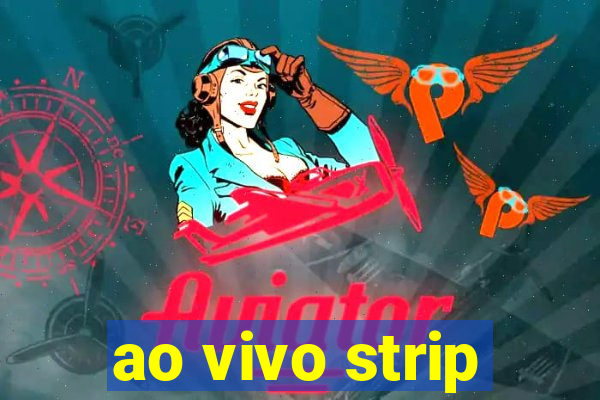 ao vivo strip