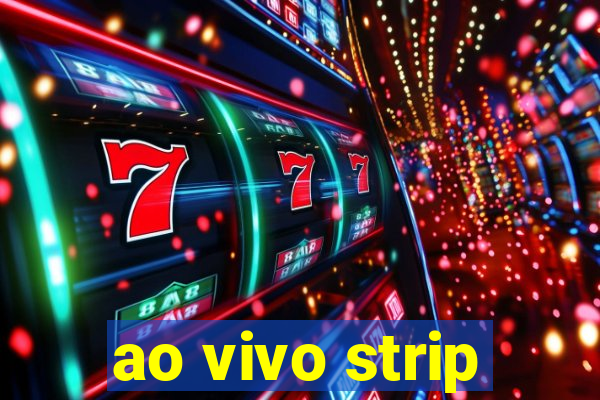 ao vivo strip