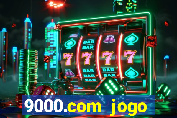 9000.com jogo cassino baixar