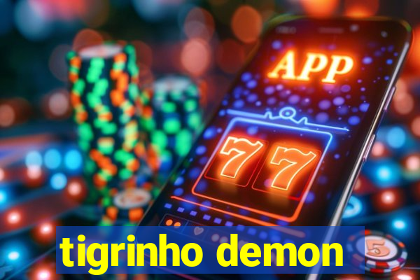 tigrinho demon