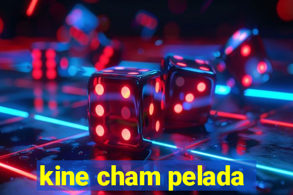 kine cham pelada