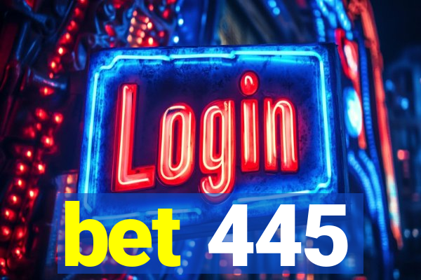 bet 445