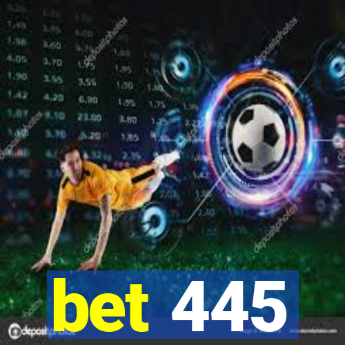 bet 445