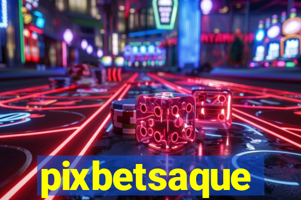 pixbetsaque