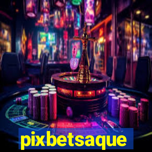 pixbetsaque