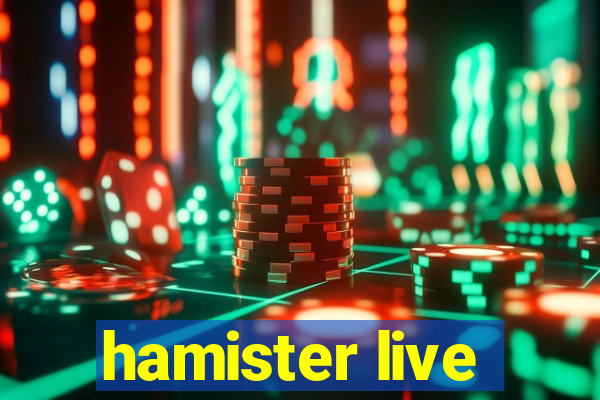 hamister live