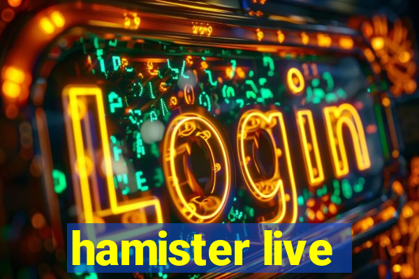 hamister live