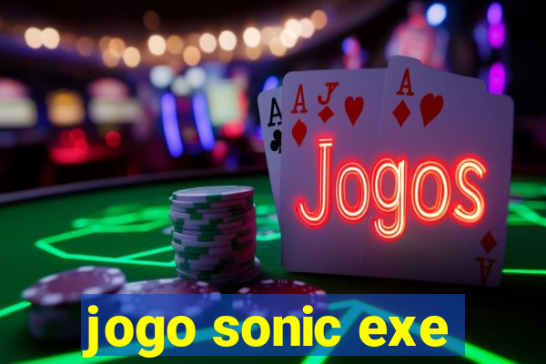 jogo sonic exe