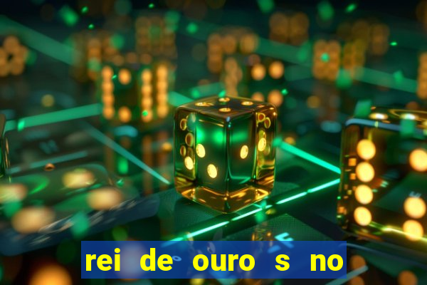 rei de ouro s no rei de ouros no amor