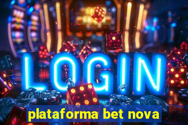 plataforma bet nova