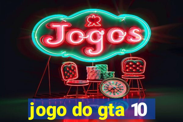 jogo do gta 10