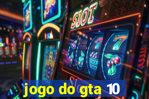 jogo do gta 10