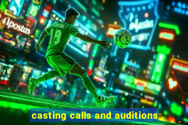 casting calls and auditions