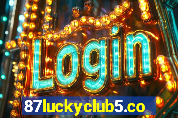 87luckyclub5.com