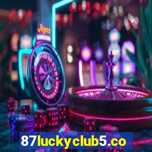 87luckyclub5.com